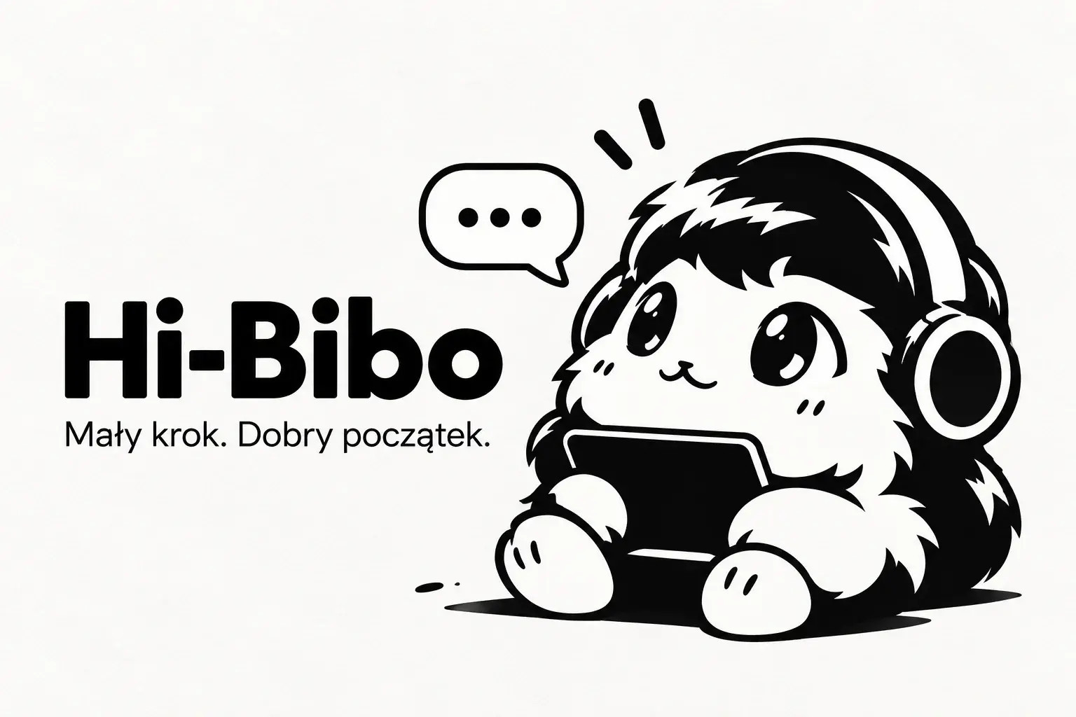 Hi-Bibo — maskotka w słuchawkach z hasłem: Mały krok. Dobry początek.